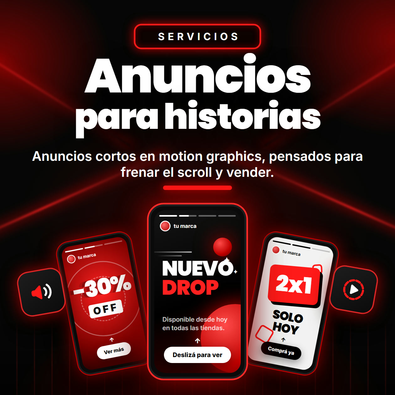 Anuncios para historias: anuncios cortos en motion graphics, pensados para frenar el scroll y vender.